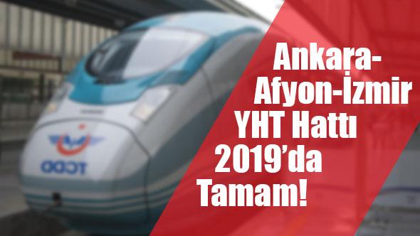 Ankara-Afyonkarahisar-İzmir YHT Hakkı 2019'da Tamamlanacak | Hızlı Tren  Seferleri